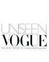 Unseen "Vogue": The Secret History of Fashion Photography