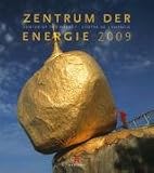 Zentrum der Energie 2009: Trendthema Spiritualit�t. Kraftorte aus aller Welt. International renommierte Reisefotografie - 