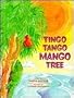 Tingo Tango Mango Tree (Animal Fair Series)