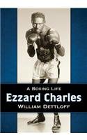 Ezzard Charles: A Boxing Life