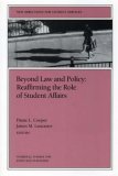 Beyond Law and Policy: Reaffirming the Role of Student Affairs: New Directions for Student Services (J-B SS Single Issue Student Services)
