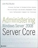 Administering Windows Server 2008 Server Core