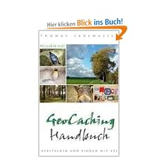 Geocaching Handbuch: Verstecken und Finden mit GPS-Unterst�tzung