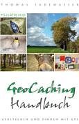 Geocaching Handbuch: Verstecken und Finden mit GPS-Unterstützung