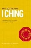 The Authentic I Ching: The Three Classic Methods of Prediction