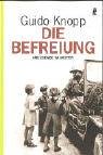 Die Befreiung: Kriegsende im Westen