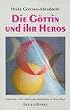 Die G�ttin und ihr Heros