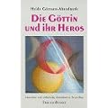 Die G�ttin und ihr Heros