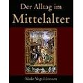 Der Alltag im Mittelalter