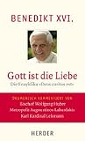 Produkt-Bild: Gott ist die Liebe: Die Enzyklika "Deus caritas est". Vollst&auml;ndige Ausgabe.  &Ouml;kumenisch kommentiert von Bischof Wolfgang Huber, Metropolit Augoustinos Labardakis, Karl Kardinal Lehmann