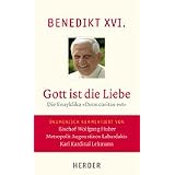 Gott ist die Liebe: Die Enzyklika "Deus caritas est". Vollst�ndige Ausgabe.  �kumenisch kommentiert von Bischof Wolfgang Huber, Metropolit Augoustinos Labardakis, Karl Kardinal Lehmannvon "Benedikt XVI."