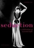 Seduction: A Celebration of Sensual Style