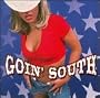 Goin South