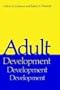 Adult Development: A New Dimension in Psychodynamic Theory and Practice (Critical Issues in Psychiatry)