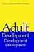 Adult Development, a New Dimension in Psychodynamic Theory and Practice: A New Dimension in Psychodynamic Theory and Practice (Critical Issues in Psychiatry)