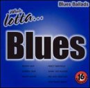 Whole Lotta Blues: Ballads