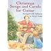 Christmas Songs and Carols for Guitar