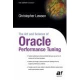 The Art and Science of Oracle Performance Tuning