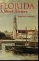 Florida: A Short History (Columbus Quincentenary Series)