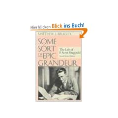 Some Sort of Epic Grandeur: The Life of F. Scott Fitzgerald (REV)
