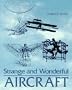Strange and Wonderful Aircraft