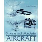 Strange and Wonderful Aircraft