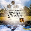 Ghana Selection: Ayanga Yanga