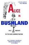 cover of Alice in Bushland: Fact and Fantasy in the Bush Administration                                      