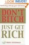 Don't Bitch, Just Get Rich