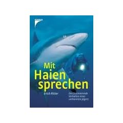 Mit Haien sprechen: Das faszinierende Verhalten eines bedrohten J�gers