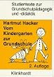 Vom Kindergarten zur Grundschule. Theorie und Praxis eines kindgerechten �bergangs