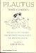 Search : Plautus: Three Comedies (The Braggart Soldier/ the Brothers Menaechmus/ the Haunted House