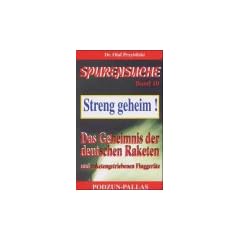 Spurensuche Band 10: Das Geheimnis der deutschen Raketen und raketengetriebenen Flugger�te