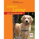 Lockere Leine (Die Hundeschule)von "Monika Schaal"