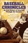 Baseball Chronicles: An Oral History of Baseball Through the Decades : September 17, 1911 to October 24, 1992