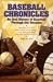 Search : Baseball Chronicles: An Oral History of Baseball Through the Decades : September 17, 1911 to October 24, 1992