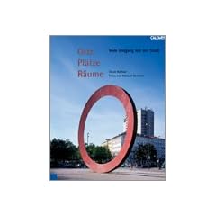 Orte - Pl�tze - R�ume: Vom Umgang mit der Stadt