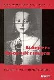 K&ouml;rper-Inszenierungen - Pr&auml;senz und kultureller Wandel - Erika Fischer-Lichte, Anne Fleig, Erika Fischer- Lichte