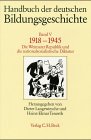 Handbuch der deutschen Bildungsgeschichte - Gesamtwerk: Handbuch der deutschen Bildungsgeschichte, in 6 Bdn., Bd.5, 1918-1945 - Christa Berg, August Buck, Christoph F&uuml;hr, Dieter Langewiesche, Heinz-Elmar Tenorth