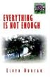 Everything Is Not Enough