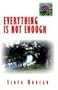 Everything is Not Enough