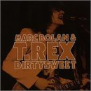 Dirty Sweet by Bolan & T Rex, Marc