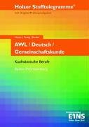 Stofftelegramme AWL, Gemeinschaftskunde, Deutsch. Aufgabenband: Holzer Stofftelegramme mit Original-Pr&uuml;fungsaufgaben. Kaufm&auml;nnische Berufe; Baden- ...