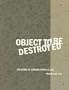 Object to Be Destroyed: The Work of Gordon Matta-Clark