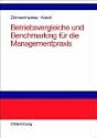 Betriebsvergleiche und Benchmarking für die Managementpraxis.