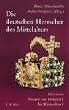 Die deutschen Herrscher des Mittelalters: Historische Portraits von Heinrich I. bis Maximilian I