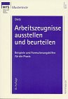 Produkt-Bild: Arbeitszeugnisse ausstellen und beurteilen. Beispiele und Formulierungshilfen f&uuml;r die Praxis