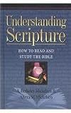Understanding Scripture: How to Read and Study the Bible