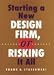 Starting a New Design Firm, or Risking It All!