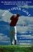 Mind Over Golf: How to Use Your Head to Lower Your Score